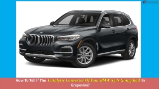 How To Tell If The Catalytic Converter Of Your BMW X5 Is Going Bad in Grapevine