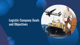 The Logistics Company's Goals and Objectives
