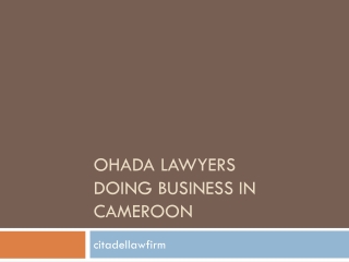 Ohada Lawyers Doing Business in Cameroon