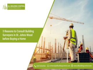 3 Reasons to Consult Building Surveyors in St. Johns Wood before Buying a Home