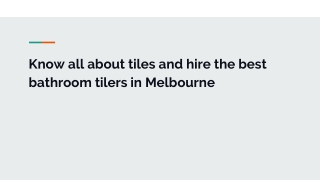 Know all about tiles and hire the Best Bathroom Tilers in Melbourne