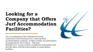 Looking for a Company that Offers Jurf Accommodation Facilities?