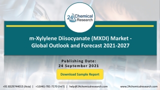 m-Xylylene Diisocyanate (MXDI) Market - Global Outlook and Forecast 2021-2027