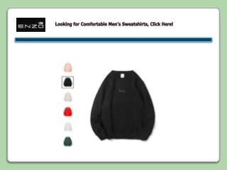 Looking for comfortable mens sweatshirts, click here