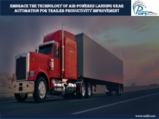 Embrace the Technology of Air-Powered Landing Gear Automation for Trailer Produc