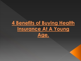 4 Benefits of Buying Health Insurance At A Young Age.