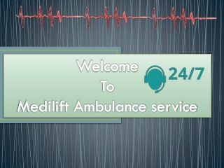 Securely Shift Your Loved One by Medilift Ambulance Services in Patna and Ranchi