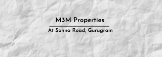 M3M Properties At Sohna Road Gurugram | E-Brochure