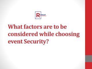 What factors are to be considered while choosing event Security