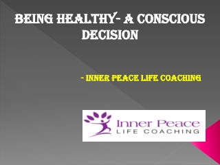 Being Healthy- A Conscious Decision