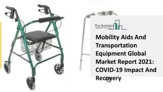 Global Mobility Aids And Transportation Equipment Market Highlights and Forecast