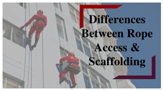 Differences Between Rope Access & Scaffolding
