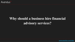 Why should a business hire financial advisory services