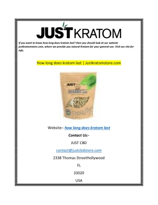 How long does kratom last  Justkratomstore.com