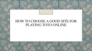 How To Choose A Good Site For Playing Toto Online