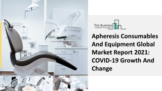 Apheresis Consumables And Equipment Market Growth Objectives, Demand 2030