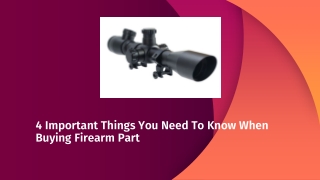 4 Important Things You Need To Know When Buying Firearm Parts