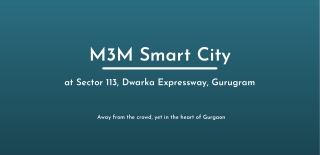 M3M Smart City 113 Gurugram| Brochure