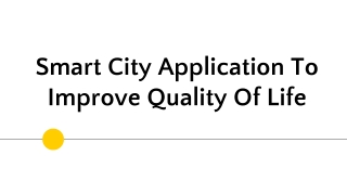 Smart City Application To Improve Quality Of Life