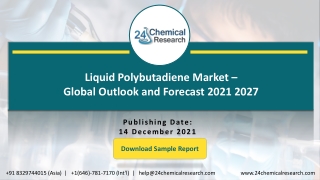 Liquid Polybutadiene Market - Global Outlook and Forecast 2021-2027