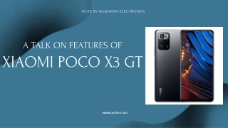 A TALK ON FEATURES OF XIAOMI POCO X3 GT