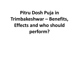 Pitru Dosh Puja in Trimbakeshwar – Benefits, Effects and who should perform?