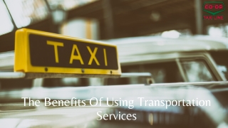 The Benefits Of Using Transportation Services