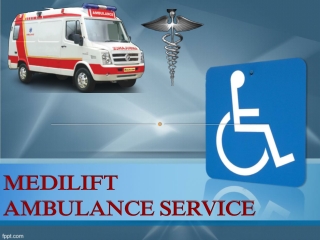 Utilize Medilift Life Saver Ambulance Service in Patna and Boring Road