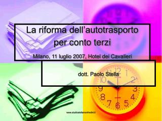 La riforma dell’autotrasporto per conto terzi Milano, 11 luglio 2007, Hotel dei Cavalieri