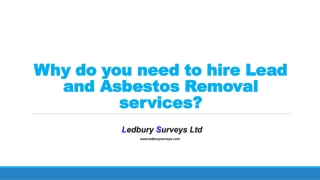 Why do you need to hire Lead and Asbestos Removal services ?