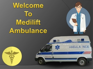 Garner Peace of Mind with Medilift Ambulance Service in Kankarbagh and Hajipur