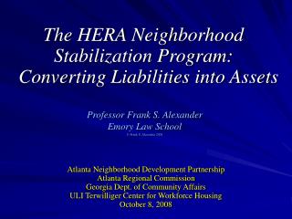 The HERA Neighborhood Stabilization Program: Converting Liabilities into Assets