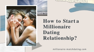 How to Start a Millionaire Dating Relationship