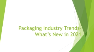 Packaging Industry Trends– What’s New in 2021