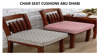 CHAIR SEAT CUSHIONS ABU DHABI