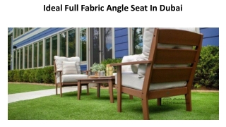 Ideal Full Fabric Angle Seat In Dubai