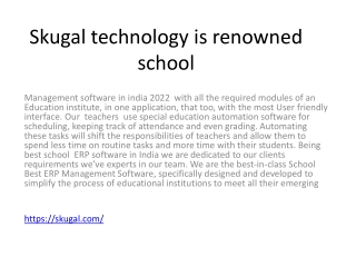 Skugal technology is renowned  school