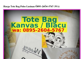 Harga Tote Bag Polos Lusinan O895-26OᏎ-5767{WhatsApp}
