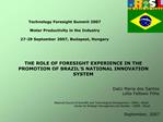 THE ROLE OF FORESIGHT EXPERIENCE IN THE PROMOTION OF BRAZIL S NATIONAL INNOVATION SYSTEM