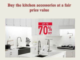 Buy the kitchen accessories at a fair price value