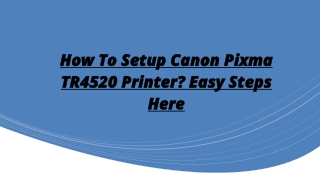 How To Setup Canon Pixma TR4520 Printer? Easy Steps Here