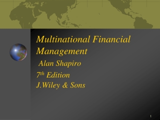 Multinational Financial Management Alan Shapiro 7 th Edition J.Wiley &amp; Sons