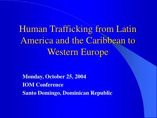 Human Trafficking from Latin America and the Caribbean to Western Europe