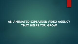 AN ANIMATED EXPLAINER VIDEO AGENCY THAT HELPS YOU GROW