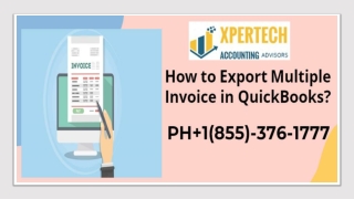 QuickBooks Error Support  1(855)376-1777,  How to Export Multiple Invoice in QuickBooks.