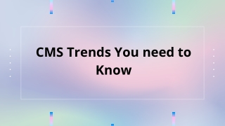 CMS Trends You need to Know