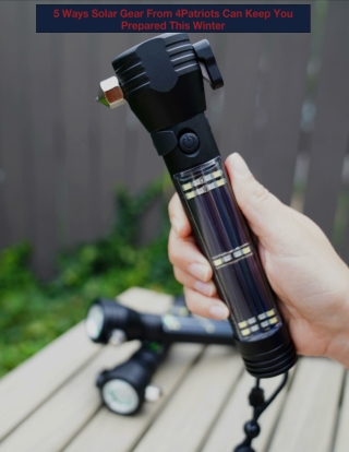 5 Ways Solar Gear From 4Patriots Can Keep You Prepared This Winter