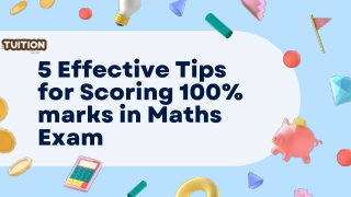 5 Effective Tips for Scoring 100% marks in Maths Exam