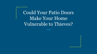 Could Your Patio Doors Make Your Home Vulnerable to Thieves?