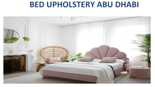 BED UPHOLSTERY ABU DHABI